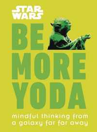 Star Wars: Be More Yoda