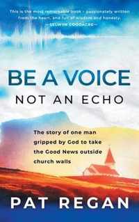 Be a Voice, Not an Echo