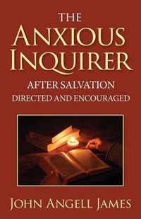 The Anxious Inquirer After Salvation Directed and Encouraged