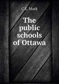 The public schools of Ottawa