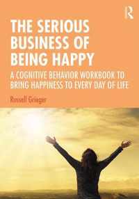 The Serious Business of Being Happy