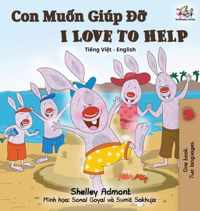 I Love to Help: Vietnamese English Bilingual Edition