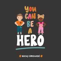 You Can Be Hero