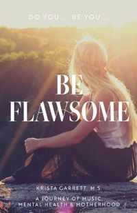 Do You... Be You... Be Flawsome