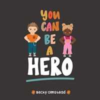 You Can Be Hero