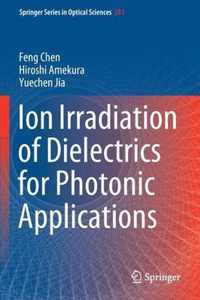 Ion Irradiation of Dielectrics for Photonic Applications