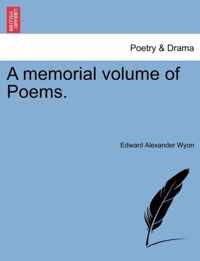 A Memorial Volume of Poems.