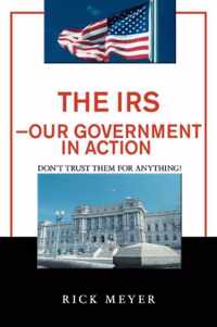 The IRS-Our Government in Action