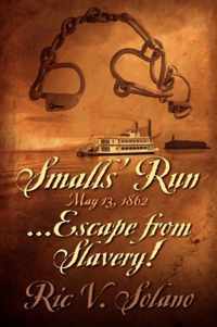 Smalls' Run ...May 13, 1862 ... Escape from Slavery!