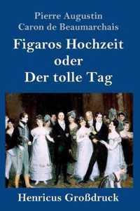 Figaros Hochzeit oder Der tolle Tag (Grossdruck)