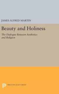 Beauty and Holiness - The Dialogue Between Aesthetics and Religion