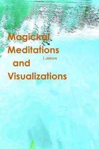 Magickal Meditations and Visualizations