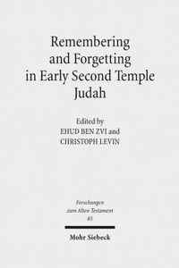 Remembering and Forgetting in Early Second Temple Judah