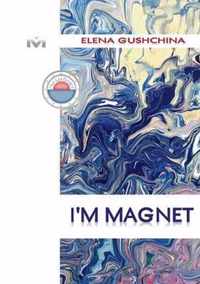 I'm Magnet