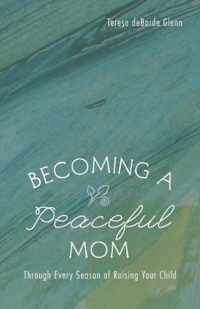 Becoming a Peaceful Mom