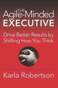 The Agile-Minded Executive