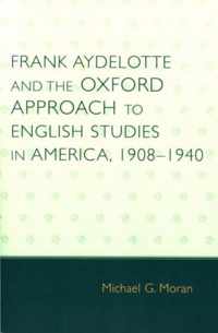 Frank Aydelotte and the Oxford Approach to English Studies in America