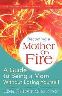 Becoming a Mother on Fire
