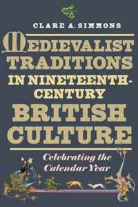 Medievalist Traditions in Nineteenth-Century British Culture