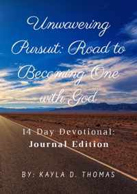 Unwavering Pursuit: Road to Becoming One with God