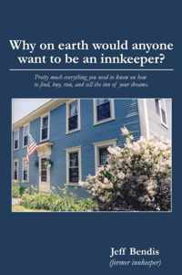 Why on Earth Would Anyone Want to Be an Innkeeper?