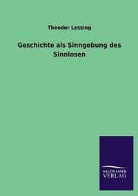 Geschichte als Sinngebung des Sinnlosen