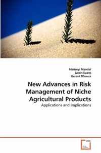 New Advances in Risk Management of Niche Agricultural Products