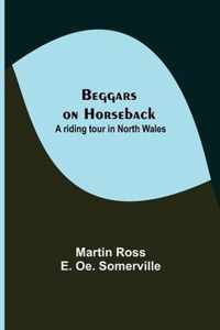 Beggars on Horseback; A riding tour in North Wales