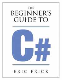 The Beginner&apos;s Guide to C#