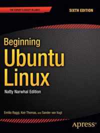 Beginning Ubuntu Linux: Natty Narwhal Edition