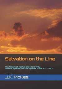 Salvation on the Line Volume II: The Nature of Yeshua and His Divinity