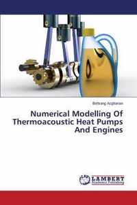 Numerical Modelling of Thermoacoustic Heat Pumps and Engines