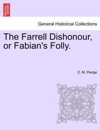 The Farrell Dishonour, or Fabian's Folly.