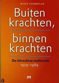 Buitenkrachten, binnenkrachten. De Utrechtse taalkunde, 1979-1989