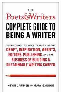 Poets & Writers Complete Guide to Being A Writer
