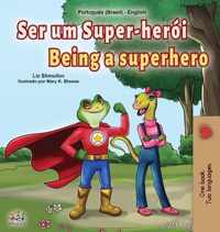 Being a Superhero (Portuguese English Bilingual Children's Book -Brazilian)