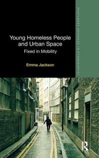 Young Homeless People and Urban Space: Fixed in Mobility