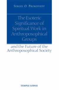 The Esoteric Significance of Spiritual Work in Anthroposophical Groups