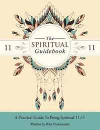 The Spiritual Guidebook: A Practical Guide to Being Spiritual 11