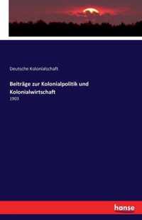 Beitrage zur Kolonialpolitik und Kolonialwirtschaft