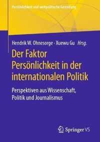 Der Faktor Persoenlichkeit in der internationalen Politik