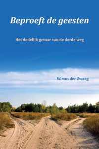 Beproeft de geesten - W. van der Zwaag - Paperback (9789082426014)