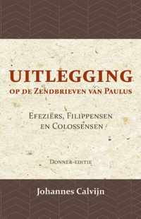 Uitlegging op de Zendbrieven van Paulus aan de Efeziërs, Filippensen en Colossensen