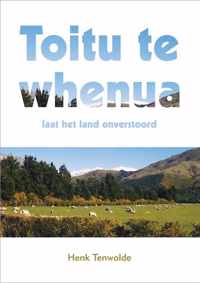 Toitu Te Whenua (Laat Het Land Onverstoord)