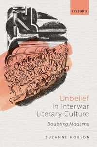 Unbelief in Interwar Literary Culture