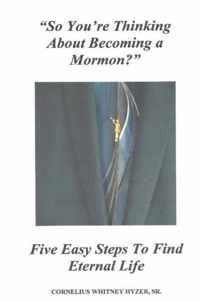 So You're Thinking About Becoming a Mormon?