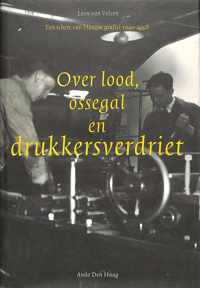 Over lood, ossegal en drukkersverdriet