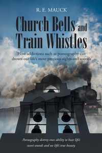 Church Bells and Train Whistles