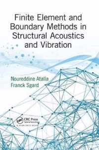 Finite Element and Boundary Methods in Structural Acoustics and Vibration