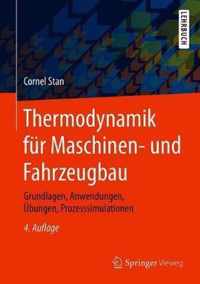 Thermodynamik Für Maschinen- Und Fahrzeugbau: Grundlagen, Anwendungen, Übungen, Prozesssimulationen